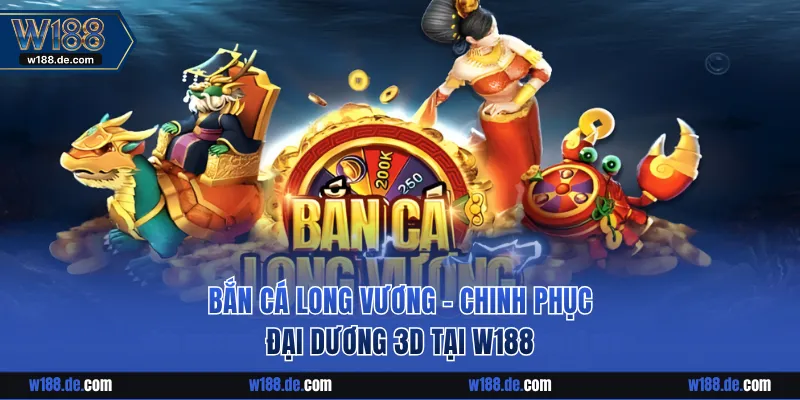Bắn Cá Long Vương